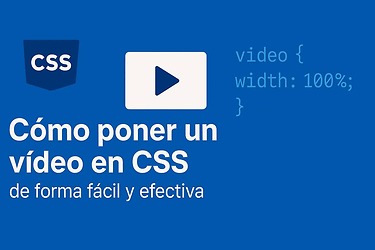 Cómo poner un vídeo en CSS de forma fácil y efectiva