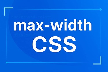 max-width CSS: qué es, cómo funciona y cuándo usarlo