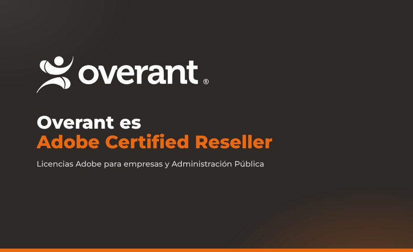 Overant es Adobe Certified Reseller: Licencias Adobe para Empresas
